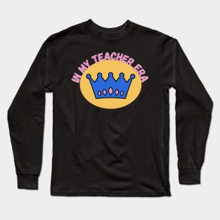 In My Teacher Era Best Teacher Long Sleeve T-Shirt